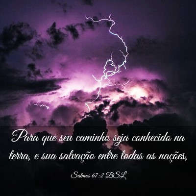 Picture 03 - Salmos 67:2 BSL - Para que seu caminho seja conhecido na terra, e - Bible Verse Picture