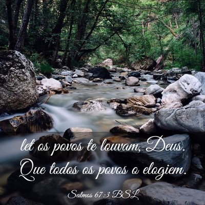 Picture 03 - Salmos 67:3 BSL - let os povos te louvam, Deus. Que todos os povos - Bible Verse Picture