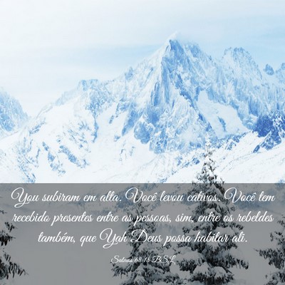 Picture 03 - Salmos 68:18 BSL - You subiram em alta. Você levou cativos. Você - Bible Verse Picture