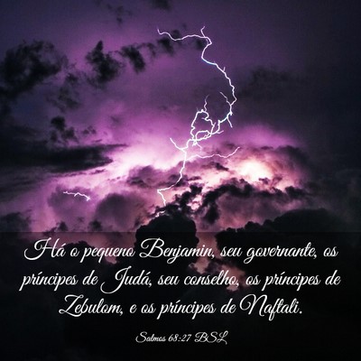 Picture 03 - Salmos 68:27 BSL - Há o pequeno Benjamin, seu governante, os - Bible Verse Picture