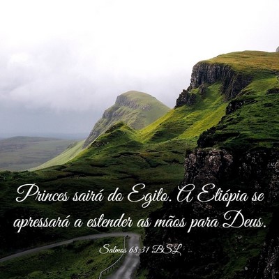 Picture 03 - Salmos 68:31 BSL - Princes sairá do Egito. A Etiópia se apressará - Bible Verse Picture