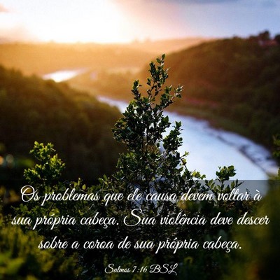 Picture 03 - Salmos 7:16 BSL - Os problemas que ele causa devem voltar à sua - Bible Verse Picture