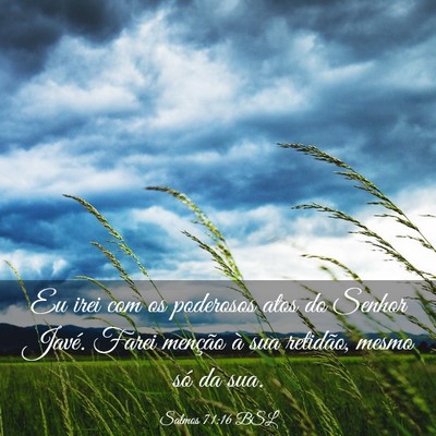 Picture 03 - Salmos 71:16 BSL - Eu irei com os poderosos atos do Senhor Javé. - Bible Verse Picture
