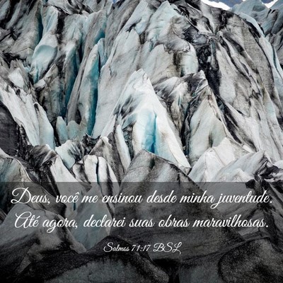 Picture 03 - Salmos 71:17 BSL - Deus, você me ensinou desde minha juventude. - Bible Verse Picture
