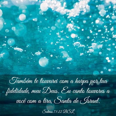 Picture 03 - Salmos 71:22 BSL - Também te louvarei com a harpa por tua - Bible Verse Picture