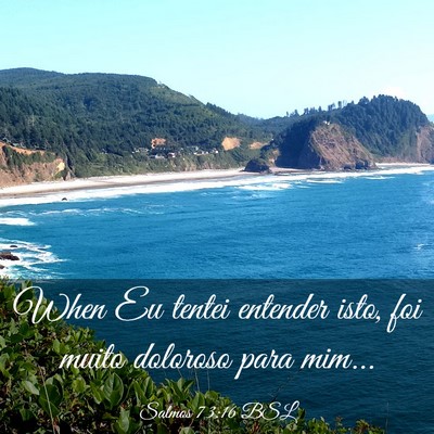 Picture 03 - Salmos 73:16 BSL - When Eu tentei entender isto, foi muito doloroso - Bible Verse Picture