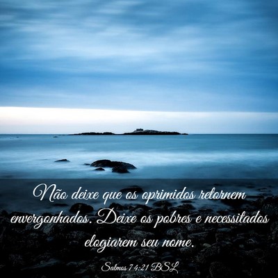 Picture 03 - Salmos 74:21 BSL - Não deixe que os oprimidos retornem - Bible Verse Picture