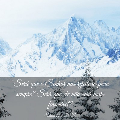 Picture 03 - Salmos 77:7 BSL - “Será que o Senhor nos rejeitará para sempre? - Bible Verse Picture