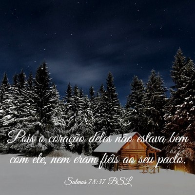 Picture 03 - Salmos 78:37 BSL - Pois o coração deles não estava bem com ele, - Bible Verse Picture