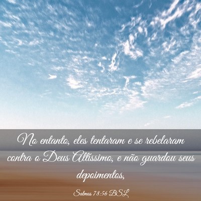 Picture 03 - Salmos 78:56 BSL - No entanto, eles tentaram e se rebelaram contra o - Bible Verse Picture