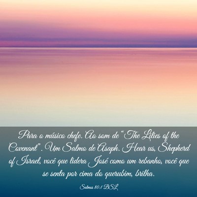 Picture 03 - Salmos 80:1 BSL - Para o músico chefe. Ao som de “The Lilies of - Bible Verse Picture