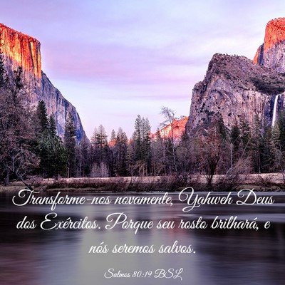Picture 03 - Salmos 80:19 BSL - Transforme-nos novamente, Yahweh Deus dos - Bible Verse Picture