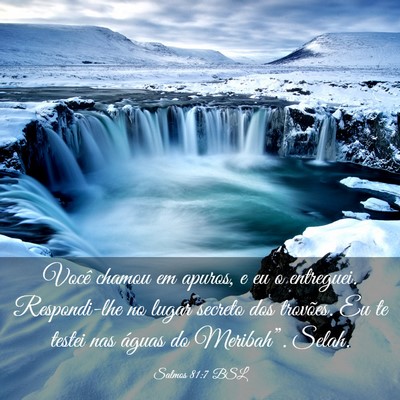 Picture 03 - Salmos 81:7 BSL - Você chamou em apuros, e eu o entreguei. - Bible Verse Picture
