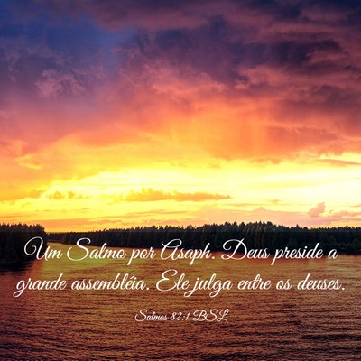 Picture 03 - Salmos 82:1 BSL - Um Salmo por Asaph. Deus preside a grande - Bible Verse Picture