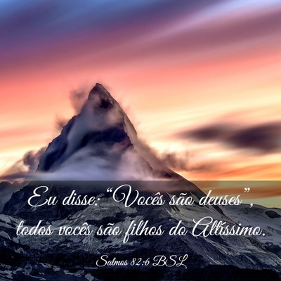Picture 03 - Salmos 82:6 BSL - Eu disse: “Vocês são deuses”, todos vocês - Bible Verse Picture