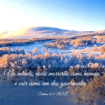 Picture 03 - Salmos 82:7 BSL - No entanto, vocês morrerão como homens, e cair - Bible Verse Picture