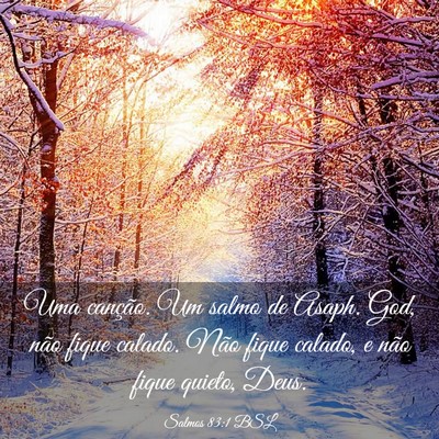 Picture 03 - Salmos 83:1 BSL - Uma canção. Um salmo de Asaph. God, não fique - Bible Verse Picture