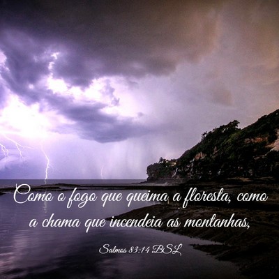 Picture 03 - Salmos 83:14 BSL - Como o fogo que queima a floresta, como a chama - Bible Verse Picture