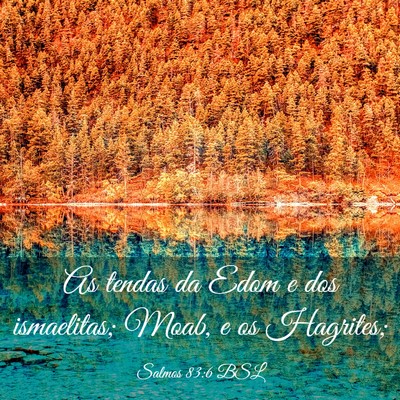 Picture 03 - Salmos 83:6 BSL - As tendas da Edom e dos ismaelitas; Moab, e os - Bible Verse Picture
