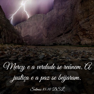 Picture 03 - Salmos 85:10 BSL - Mercy e a verdade se reúnem. A justiça e a paz - Bible Verse Picture