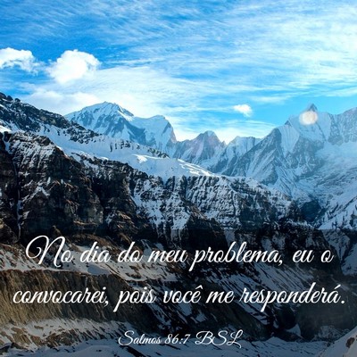 Picture 03 - Salmos 86:7 BSL - No dia do meu problema, eu o convocarei, pois - Bible Verse Picture