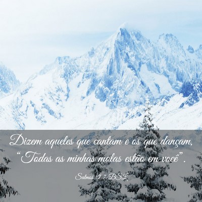 Picture 03 - Salmos 87:7 BSL - Dizem aqueles que cantam e os que dançam, - Bible Verse Picture