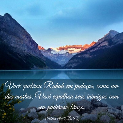 Picture 03 - Salmos 89:10 BSL - Você quebrou Rahab em pedaços, como um dos - Bible Verse Picture