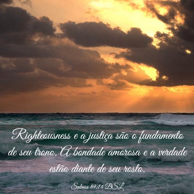 Picture 03 - Salmos 89:14 BSL - Righteousness e a justiça são o fundamento de - Bible Verse Picture