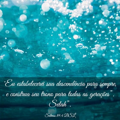 Picture 03 - Salmos 89:4 BSL - 'Eu estabelecerei sua descendência para sempre, - Bible Verse Picture