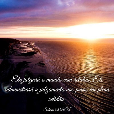 Picture 03 - Salmos 9:8 BSL - Ele julgará o mundo com retidão. Ele - Bible Verse Picture