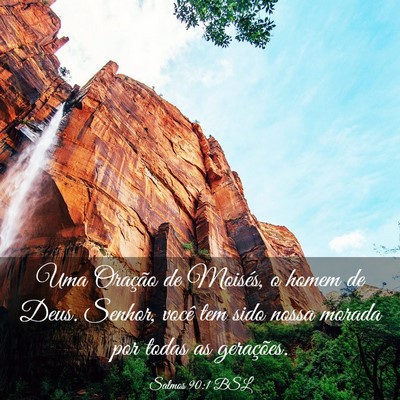 Picture 03 - Salmos 90:1 BSL - Uma Oração de Moisés, o homem de Deus. Senhor, - Bible Verse Picture