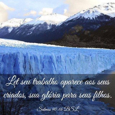 Picture 03 - Salmos 90:16 BSL - Let seu trabalho aparece aos seus criados, sua - Bible Verse Picture