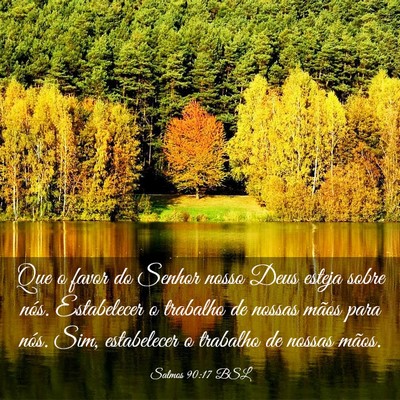 Picture 03 - Salmos 90:17 BSL - Que o favor do Senhor nosso Deus esteja sobre - Bible Verse Picture