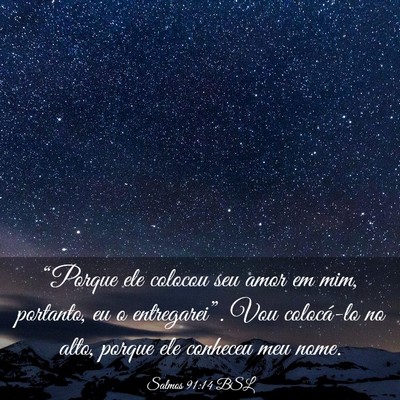 Picture 03 - Salmos 91:14 BSL - “Porque ele colocou seu amor em mim, portanto, - Bible Verse Picture