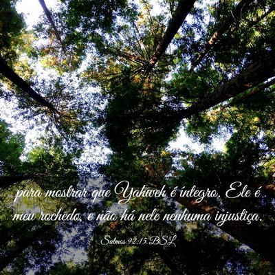 Picture 03 - Salmos 92:15 BSL - para mostrar que Yahweh é íntegro. Ele é meu - Bible Verse Picture