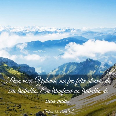 Picture 03 - Salmos 92:4 BSL - Para você, Yahweh, me fez feliz através de seu - Bible Verse Picture