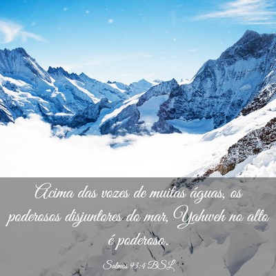 Picture 03 - Salmos 93:4 BSL - Acima das vozes de muitas águas, os poderosos - Bible Verse Picture