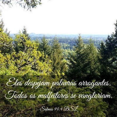 Picture 03 - Salmos 94:4 BSL - Eles despejam palavras arrogantes. Todos os - Bible Verse Picture