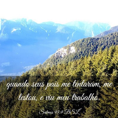 Picture 03 - Salmos 95:9 BSL - quando seus pais me tentaram, me testou, e viu - Bible Verse Picture