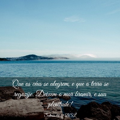 Picture 03 - Salmos 96:11 BSL - Que os céus se alegrem, e que a terra se - Bible Verse Picture