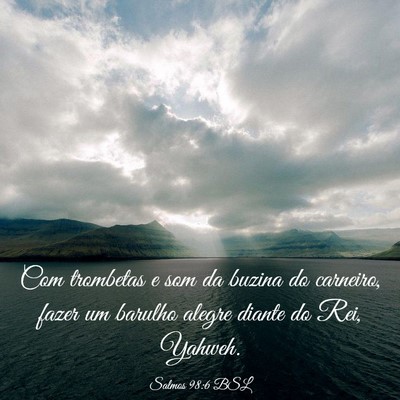 Picture 03 - Salmos 98:6 BSL - Com trombetas e som da buzina do carneiro, fazer - Bible Verse Picture