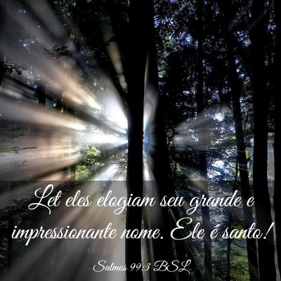 Picture 03 - Salmos 99:3 BSL - Let eles elogiam seu grande e impressionante - Bible Verse Picture