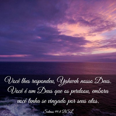 Picture 03 - Salmos 99:8 BSL - Você lhes respondeu, Yahweh nosso Deus. Você é - Bible Verse Picture