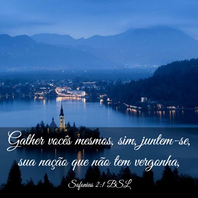 Picture 03 - Sofonias 2:1 BSL - Gather vocês mesmos, sim, juntem-se, sua nação - Bible Verse Picture