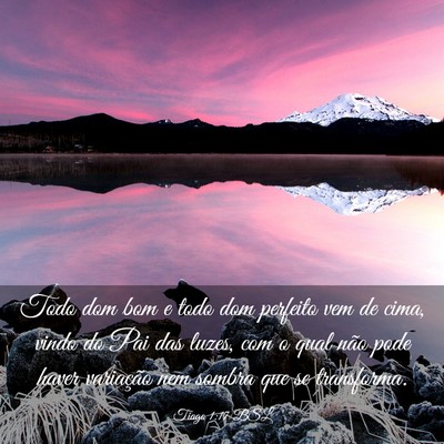 Picture 03 - Tiago 1:17 BSL - Todo dom bom e todo dom perfeito vem de cima, - Bible Verse Picture