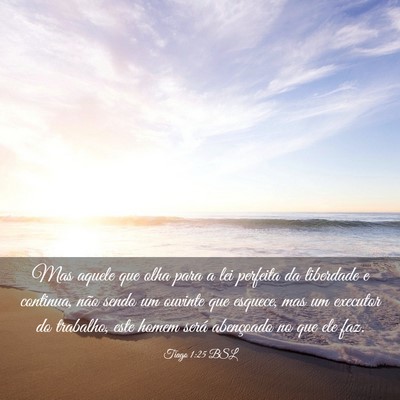 Picture 03 - Tiago 1:25 BSL - Mas aquele que olha para a lei perfeita da - Bible Verse Picture