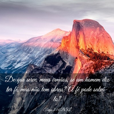 Picture 03 - Tiago 2:14 BSL - De que serve, meus irmãos, se um homem diz ter - Bible Verse Picture