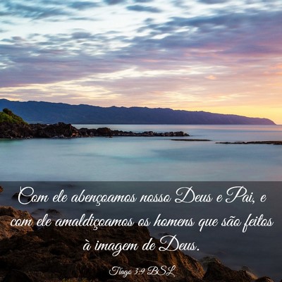 Picture 03 - Tiago 3:9 BSL - Com ele abençoamos nosso Deus e Pai, e com ele - Bible Verse Picture