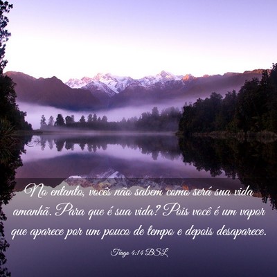 Picture 03 - Tiago 4:14 BSL - No entanto, vocês não sabem como será sua vida - Bible Verse Picture