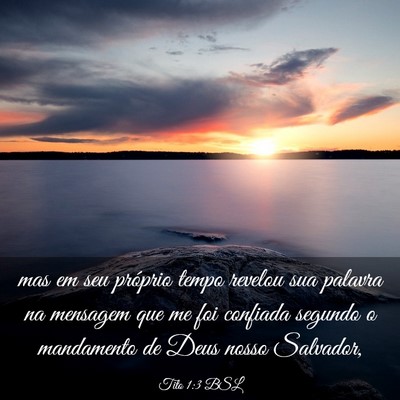 Picture 03 - Tito 1:3 BSL - mas em seu próprio tempo revelou sua palavra na - Bible Verse Picture